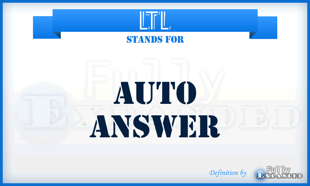 LTL - Auto Answer