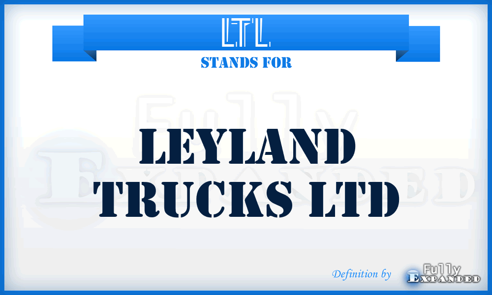 LTL - Leyland Trucks Ltd