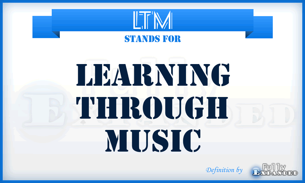 LTM - Learning Through Music