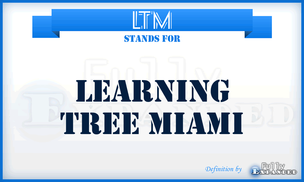 LTM - Learning Tree Miami