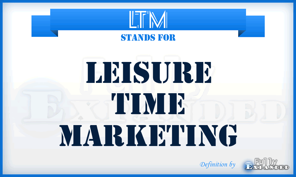 LTM - Leisure Time Marketing