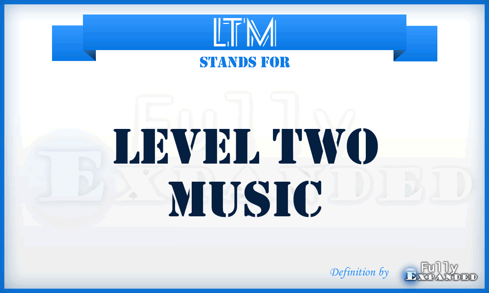 LTM - Level Two Music