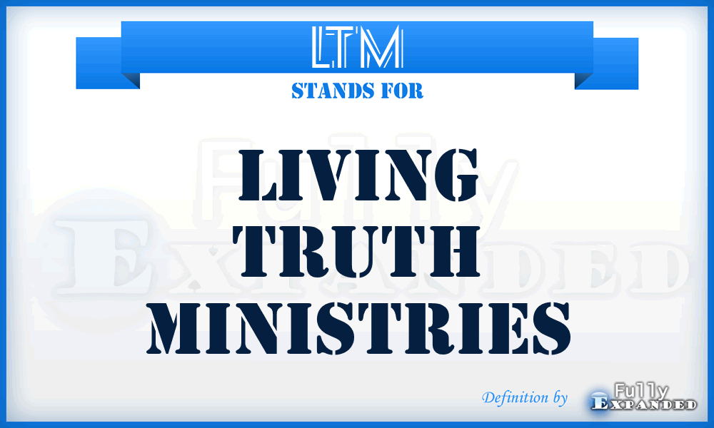 LTM - Living Truth Ministries