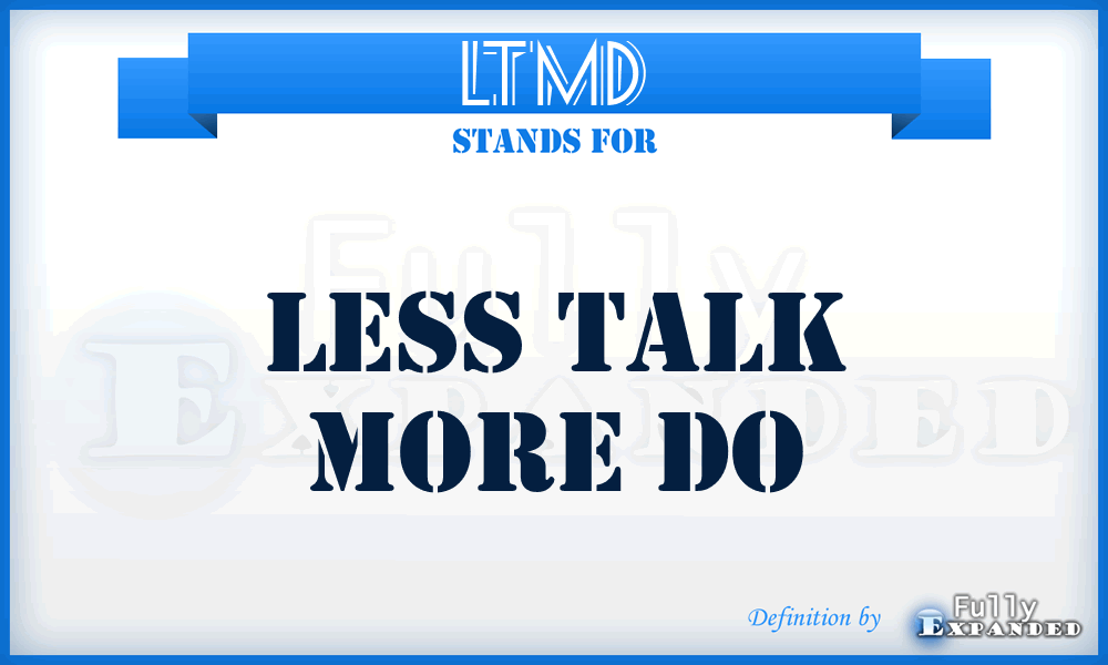 LTMD - Less Talk More Do