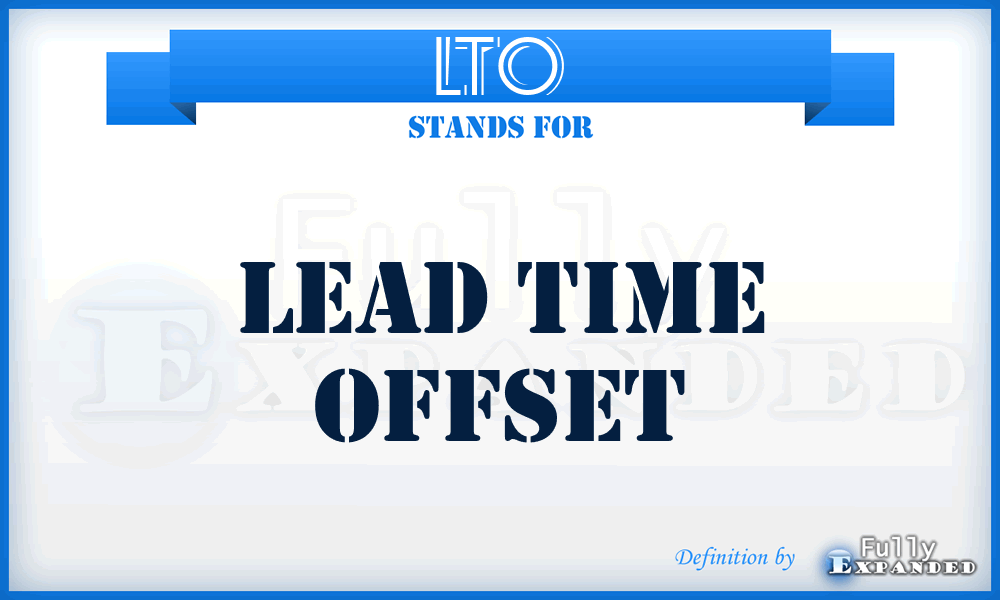 LTO - Lead Time Offset