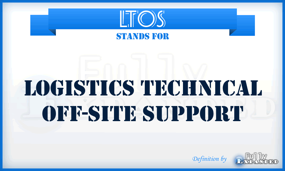 LTOS - Logistics Technical off-site Support