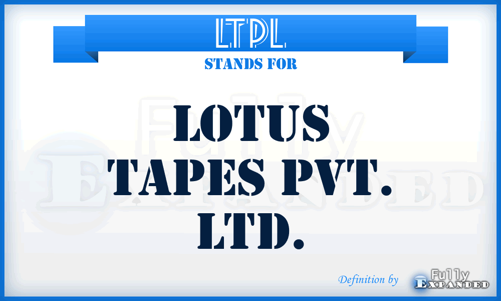 LTPL - Lotus Tapes Pvt. Ltd.