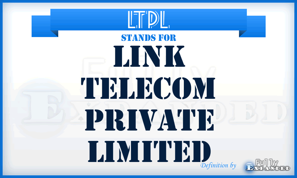LTPL - Link Telecom Private Limited