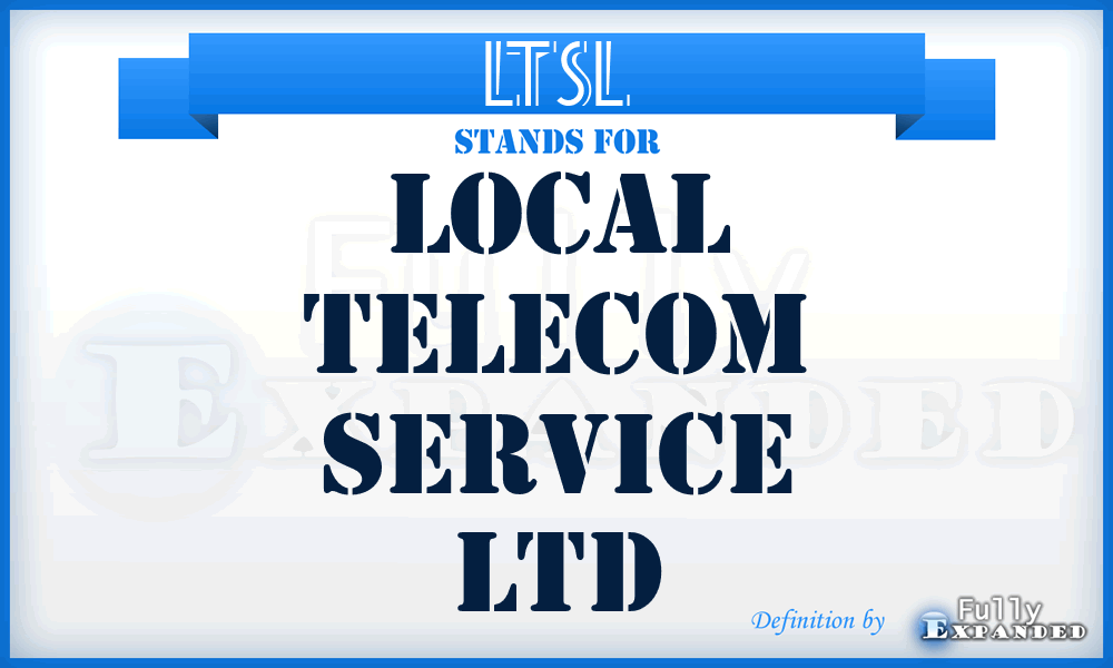 LTSL - Local Telecom Service Ltd