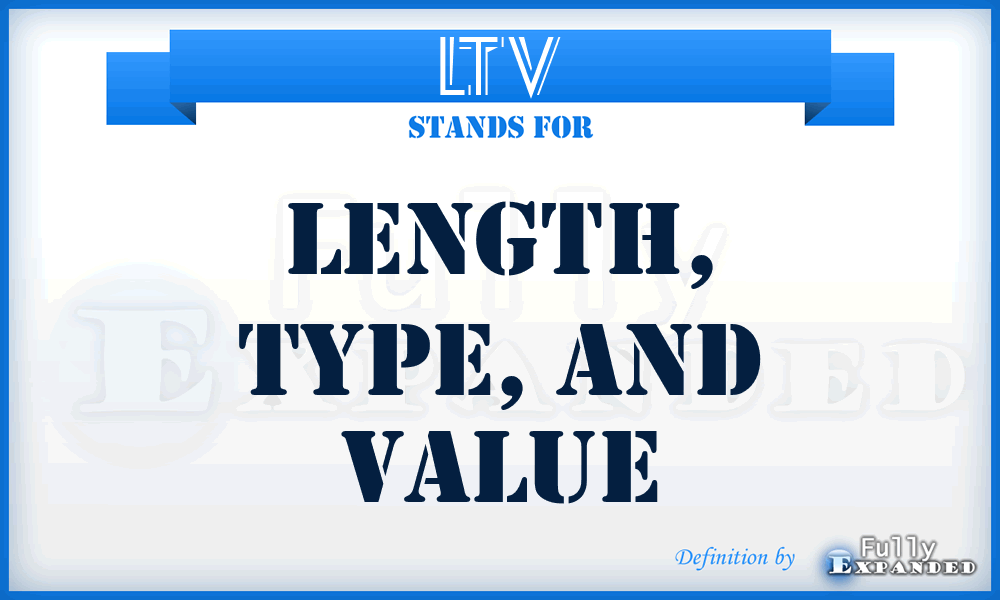 LTV - Length, Type, and Value
