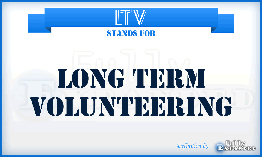 LTV - Long Term Volunteering