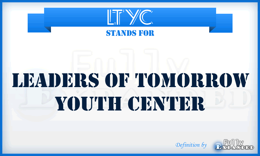 LTYC - Leaders of Tomorrow Youth Center