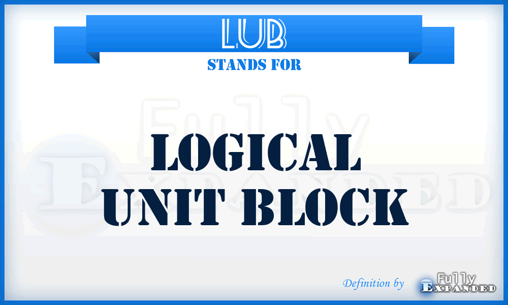 LUB - Logical Unit Block