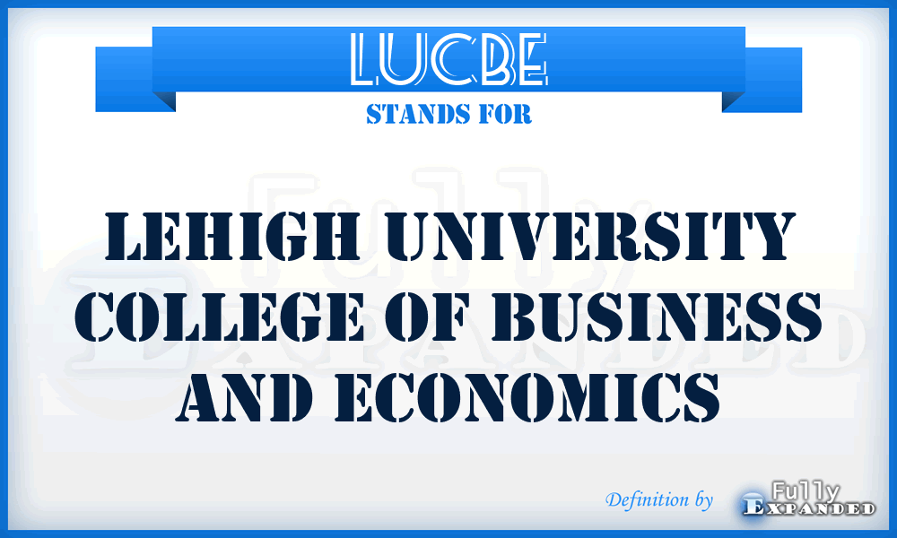 LUCBE - Lehigh University College of Business and Economics