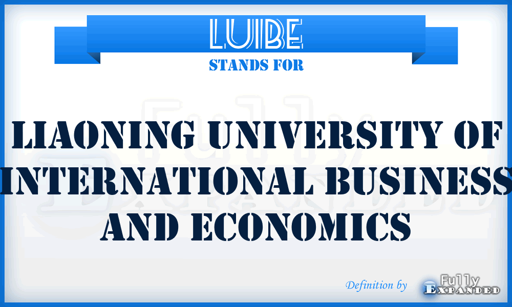 LUIBE - Liaoning University of International Business and Economics