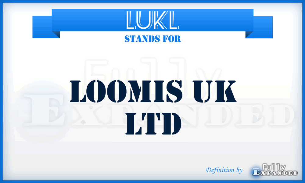 LUKL - Loomis UK Ltd