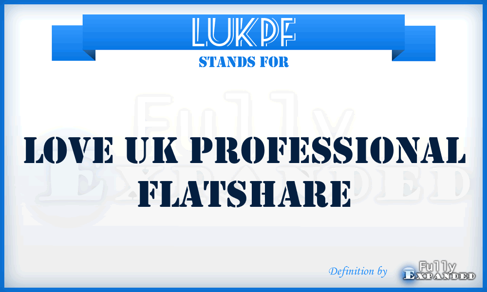 LUKPF - Love UK Professional Flatshare