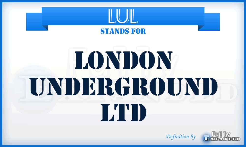 LUL - London Underground Ltd