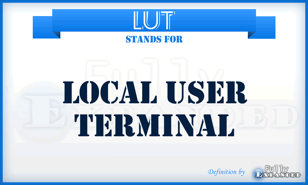 LUT - Local User Terminal