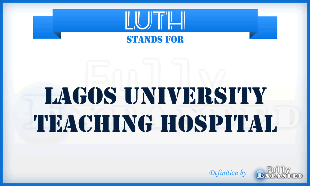 LUTH - Lagos University Teaching Hospital