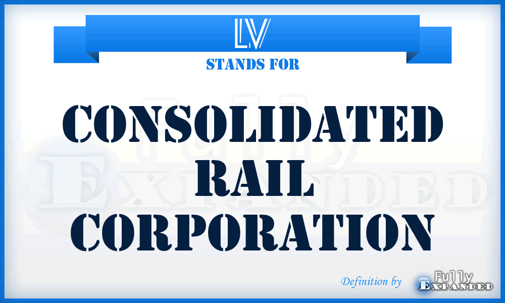 LV - Consolidated Rail Corporation