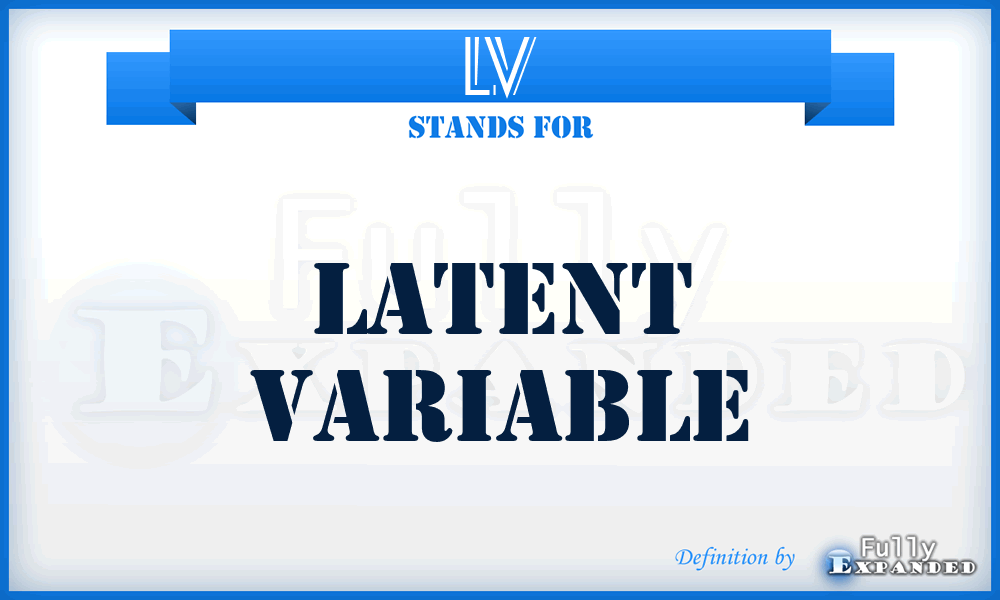 LV - Latent variable
