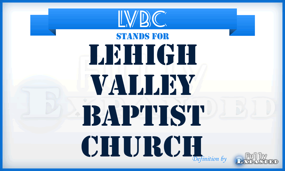 LVBC - Lehigh Valley Baptist Church