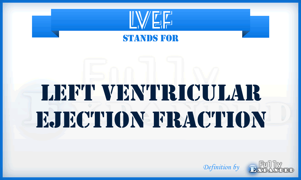 LVEF - left ventricular ejection fraction