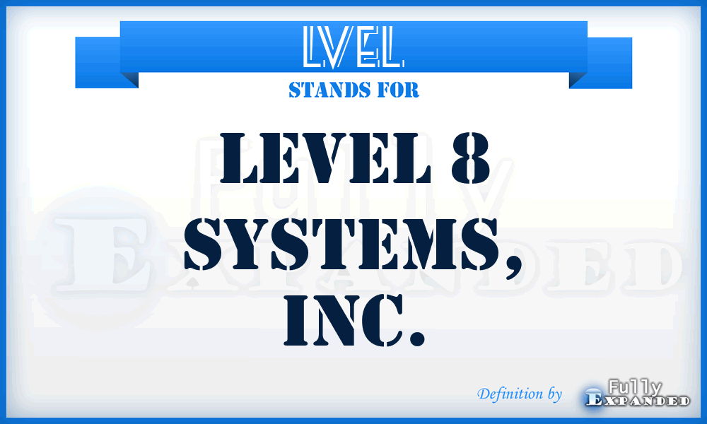 LVEL - Level 8 Systems, Inc.