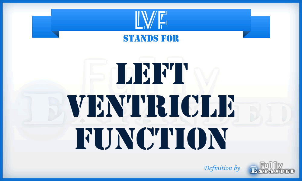 LVF - Left Ventricle Function