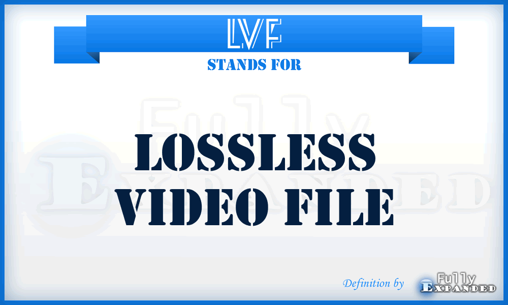 LVF - Lossless Video File