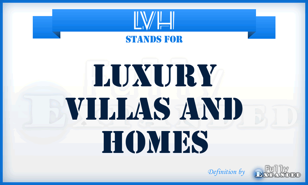 LVH - Luxury Villas and Homes