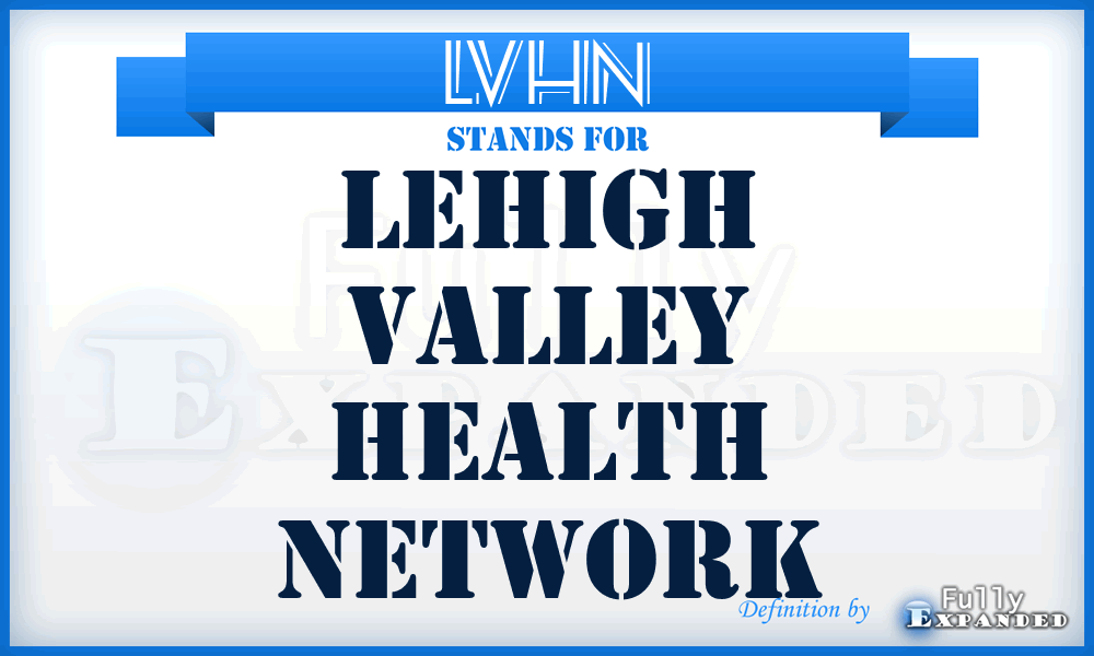 LVHN - Lehigh Valley Health Network