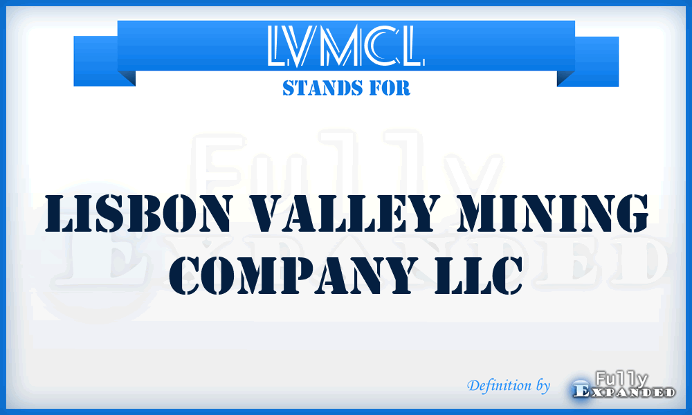 LVMCL - Lisbon Valley Mining Company LLC