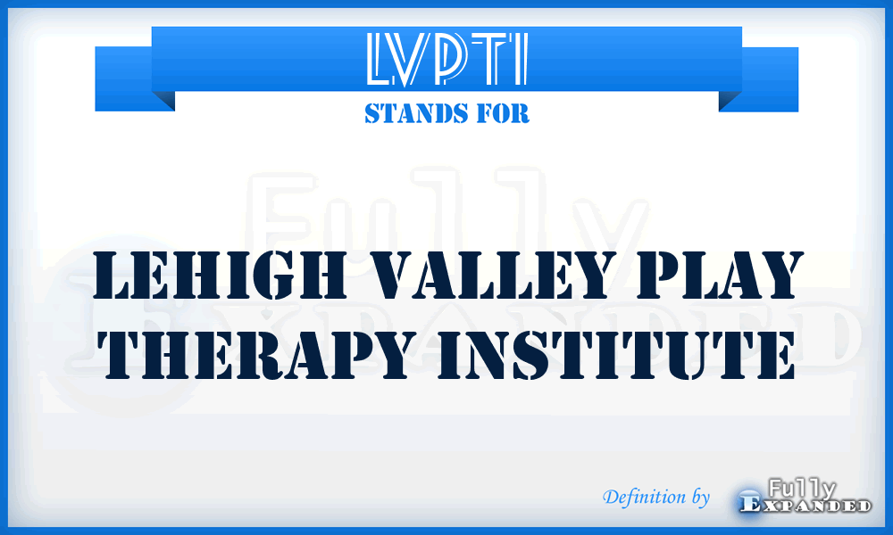 LVPTI - Lehigh Valley Play Therapy Institute