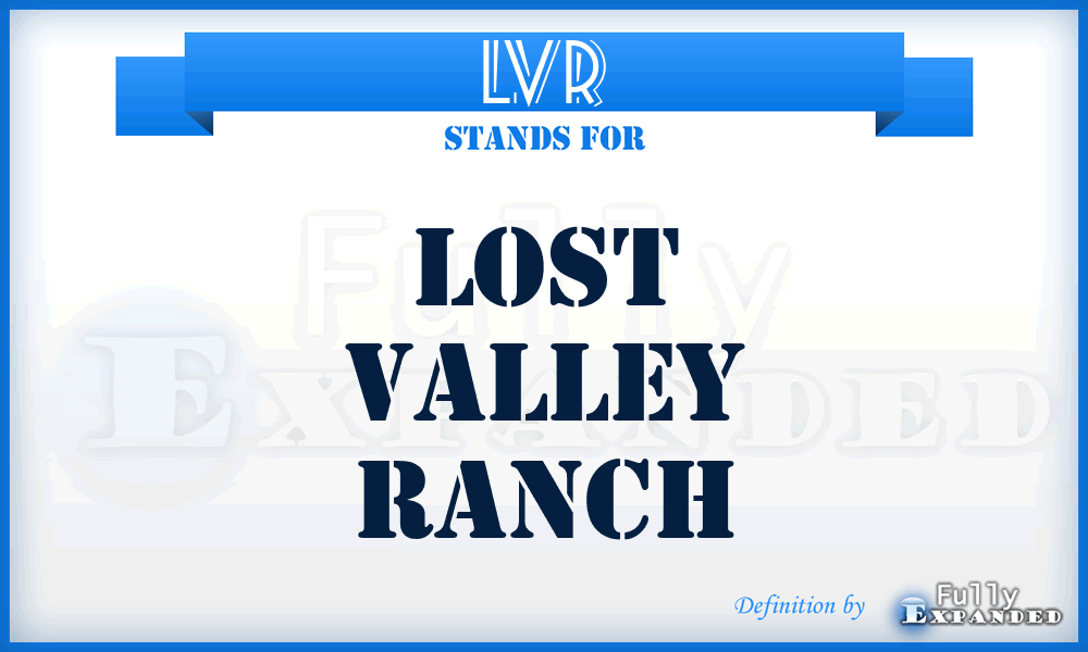 LVR - Lost Valley Ranch