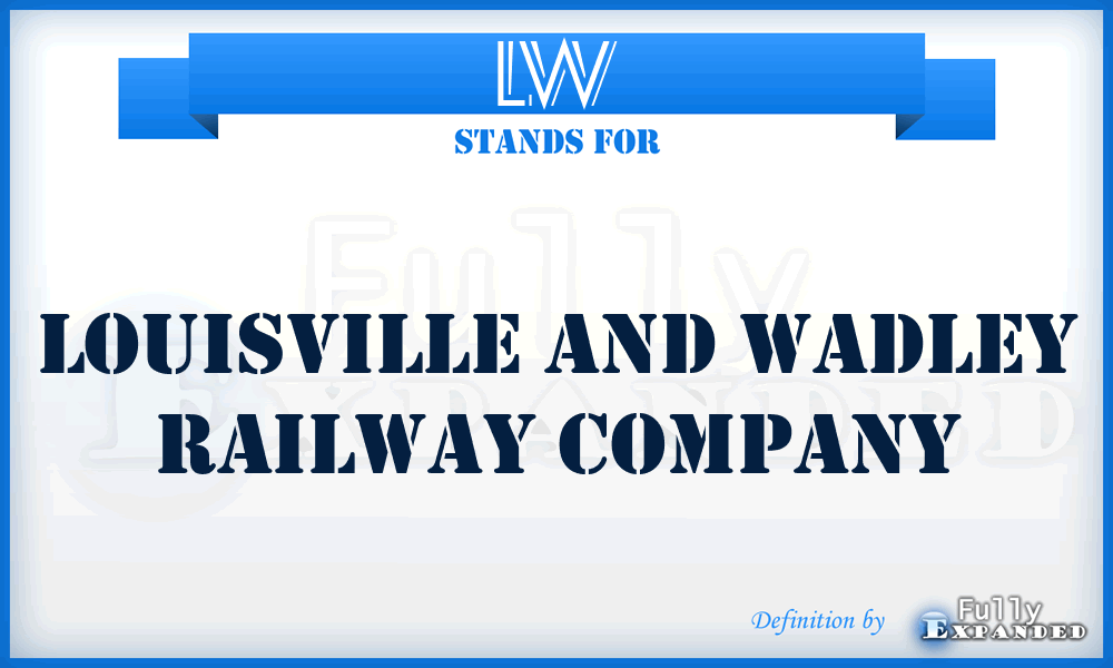 LW - Louisville and Wadley Railway Company