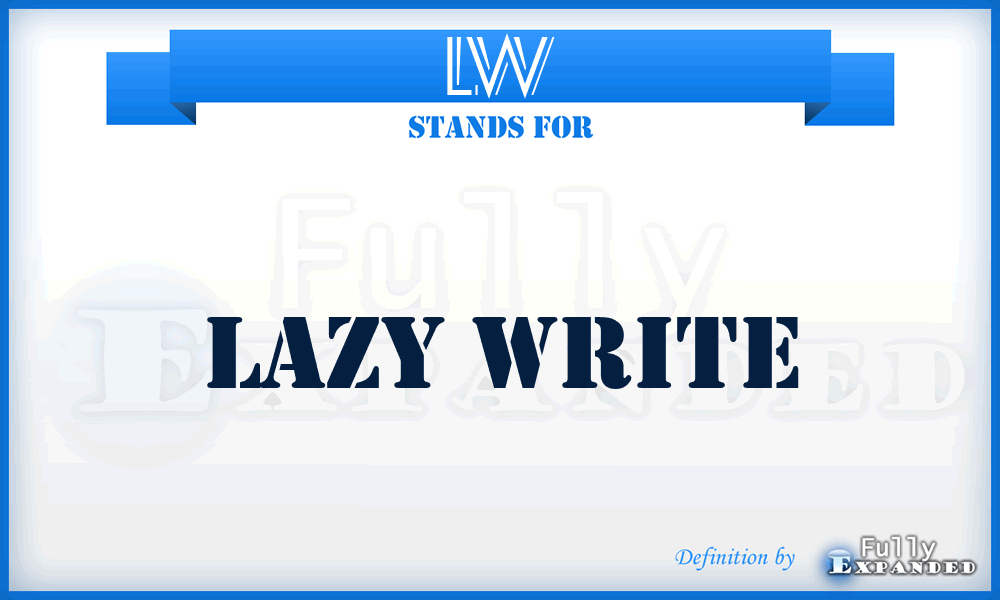 LW - lazy write