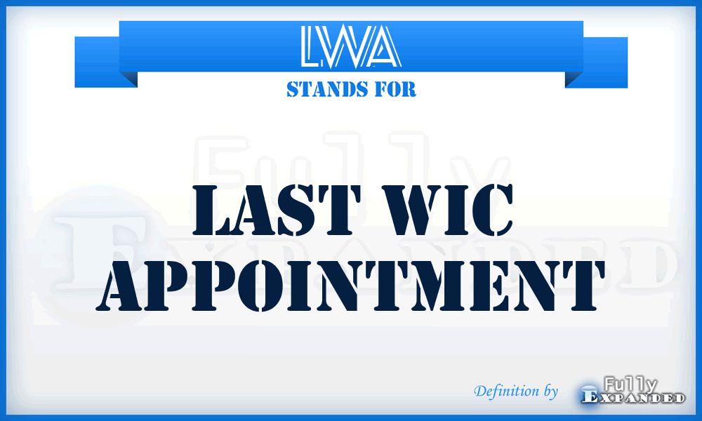 LWA - last WIC appointment