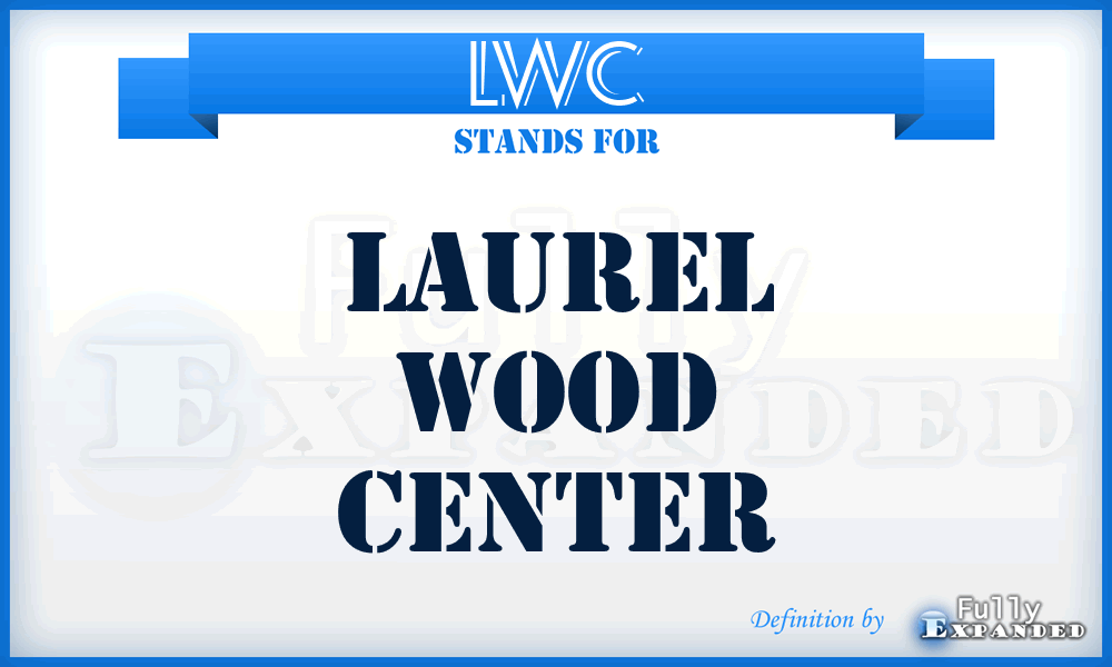 LWC - Laurel Wood Center