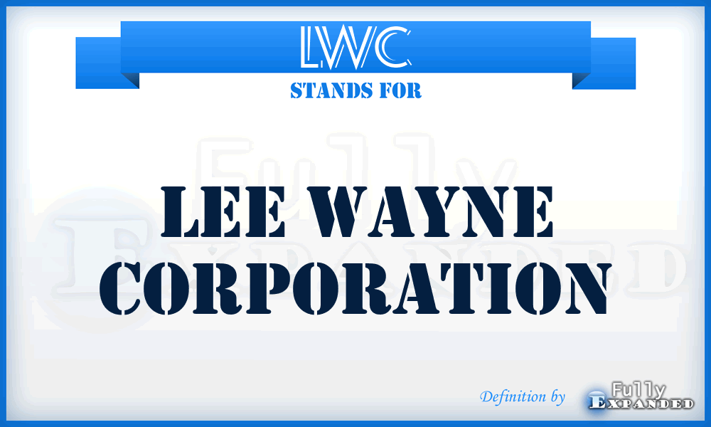 LWC - Lee Wayne Corporation