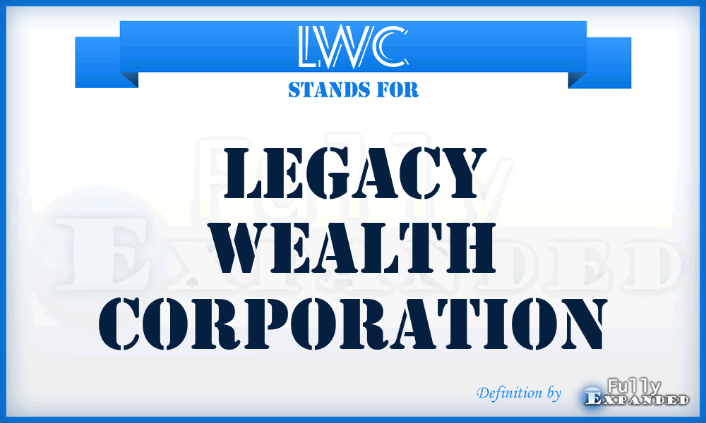 LWC - Legacy Wealth Corporation