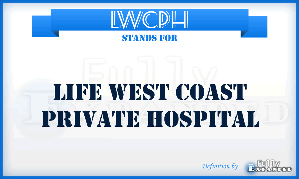 LWCPH - Life West Coast Private Hospital
