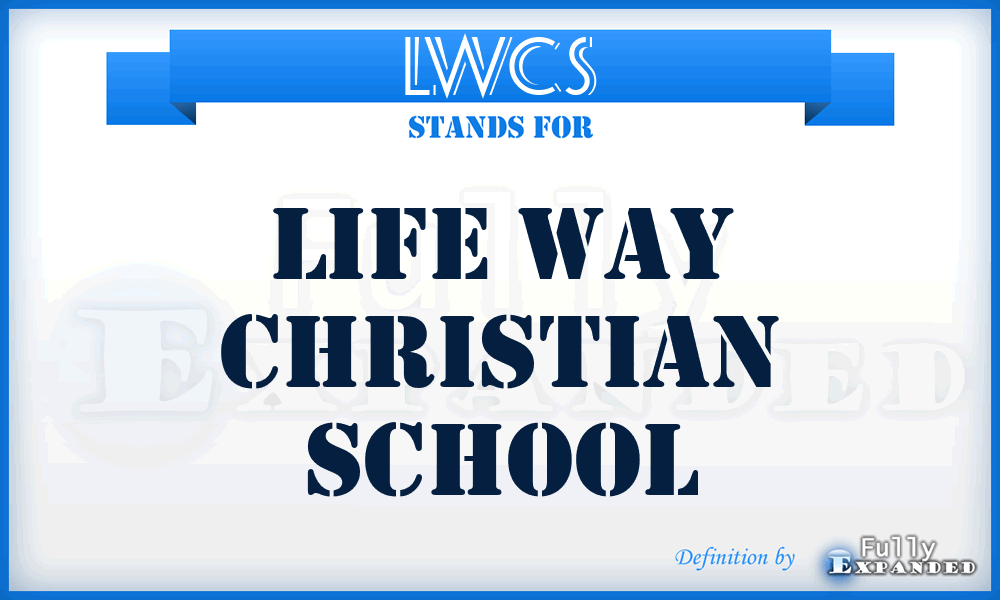 LWCS - Life Way Christian School