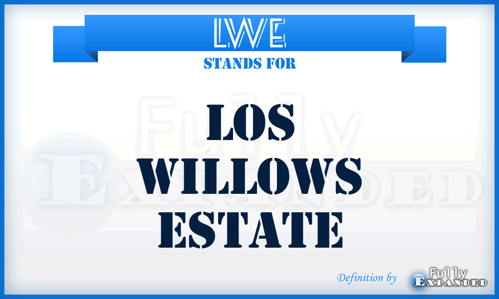 LWE - Los Willows Estate