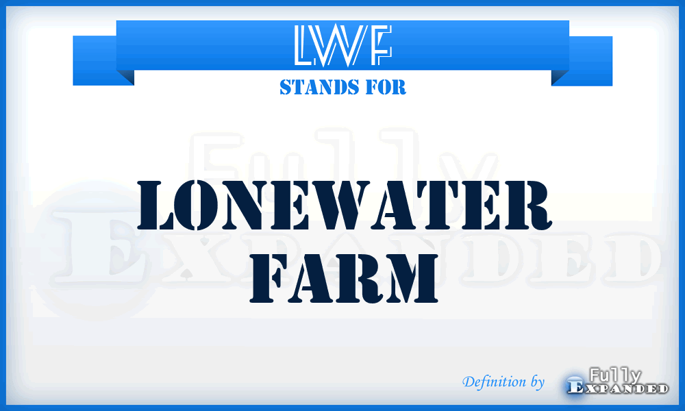 LWF - LoneWater Farm