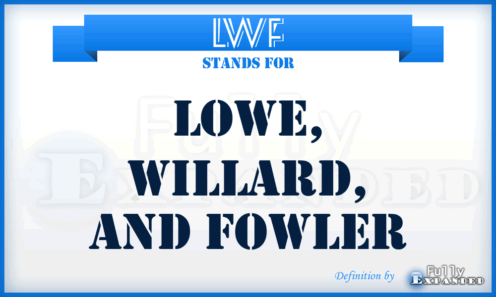 LWF - Lowe, Willard, And Fowler