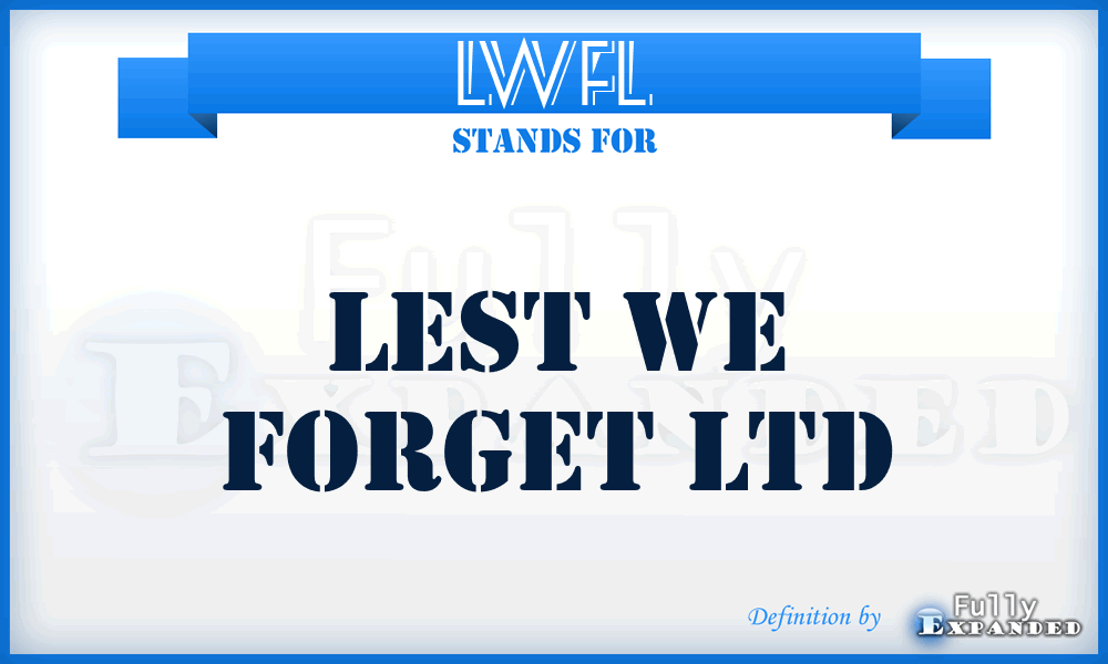 LWFL - Lest We Forget Ltd