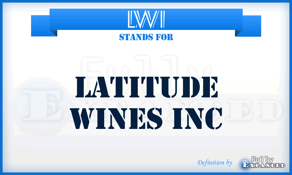 LWI - Latitude Wines Inc