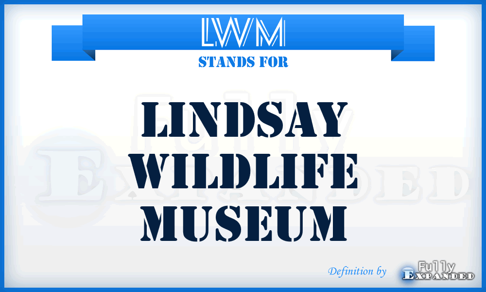 LWM - Lindsay Wildlife Museum